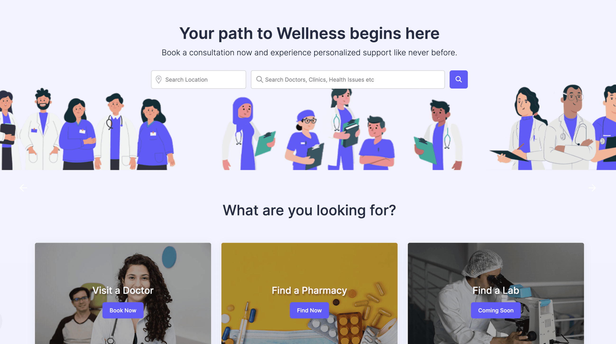 Healthcare app landing page — a 'Your path to Wellness begins here' hero with location and doctor search fields, above a 'What are you looking for?' row offering Visit a Doctor, Find a Pharmacy and Find a Lab